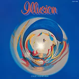 CHUEI YOSHIKAWA / 吉川忠英 / イリュージョン