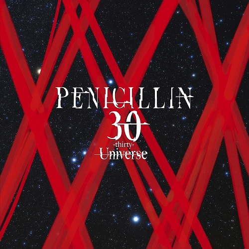 PENICILLIN / ペニシリン / 30 -thirty- Universe