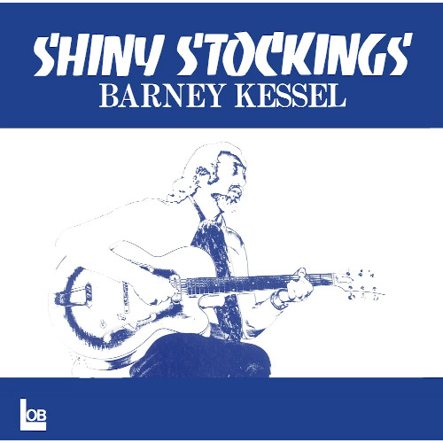 BARNEY KESSEL / バーニー・ケッセル / SHINY STOCKINGS / シャイニー・ストッキングス
