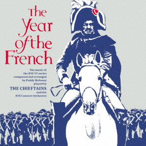 ザ・チーフタンズ / THE YEAR OF THE FRENCH / イヤー・オブ・ザ・フレンチ