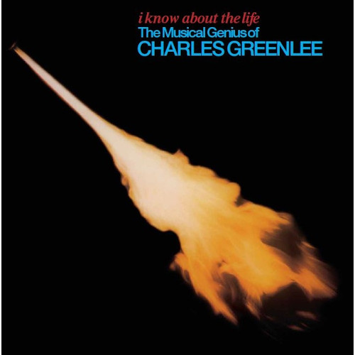 CHARLES GREENLEE / チャールス・グリーンリー / I Know About The Life(LP/180g/CYAN BLUE VINYL)