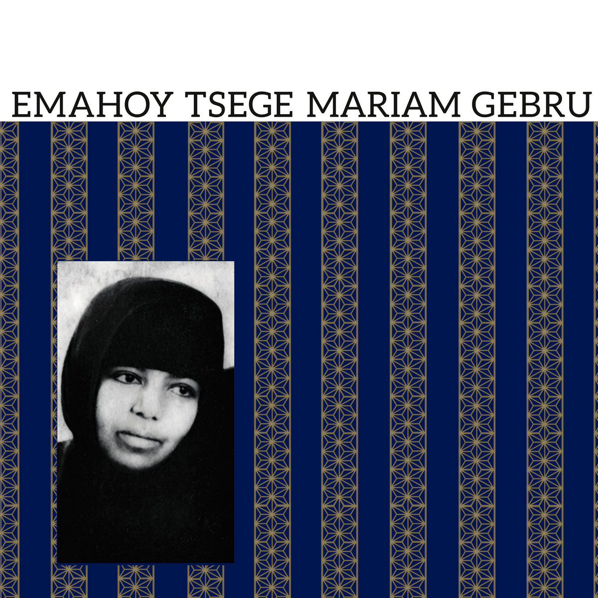 Emahoy Tsege Mariam Gebru / EMAHOY TSEGE MARIAM GEBRU / エマフォイ・ツェゲ・マリアム・ゲブルー