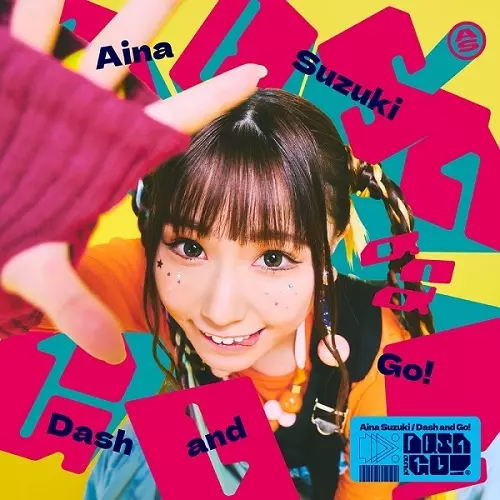 AINA SUZUKI / 鈴木愛奈 / Dash and Go!