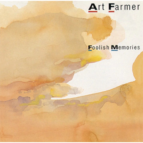 ART FARMER / アート・ファーマー / フーリッシュ・メモリーズ