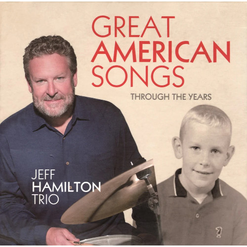 JEFF HAMILTON / ジェフ・ハミルトン / グレイト・アメリカン・ソングス:スルー・ザ・イヤーズ