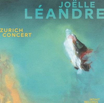 JOELLE LEANDRE / ジョエル・レアンドル / Zurich Concert