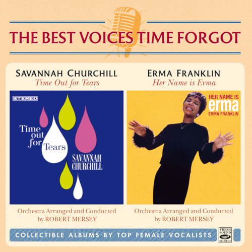 SAVANNAH CHURCHILL/ERMA FRANKLIN / TIME OUT FOR TEARS + HER NAME IS ERMA