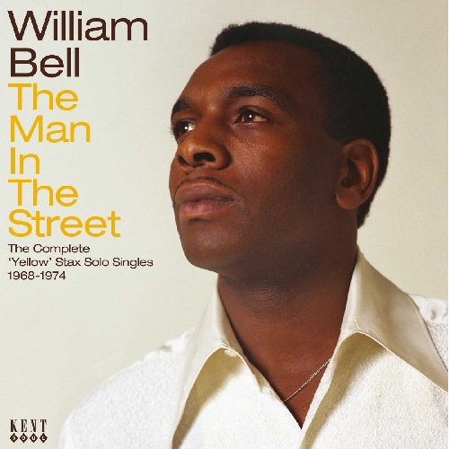 WILLIAM BELL / ウィリアム・ベル / MAN IN THE STREET - COMPLETE YELLOW STAX SOLO SINGLES 1968-1974 