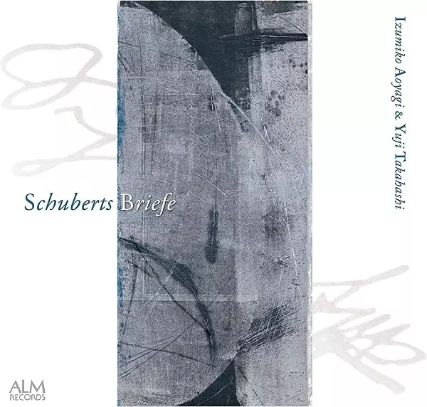 IZUMIKO AOYAGI & YUJI TAKAHASHI / 青柳いづみこ & 高橋悠治 / シューベルトの手紙