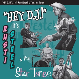RUSTI STEEL & THE STAR TONES / HEY DJ!