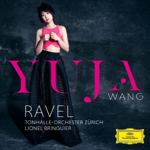 YUJA WANG / ユジャ・ワン / ラヴェル:ピアノ協奏曲、左手のためのピアノ協奏曲/フォーレ:バラード