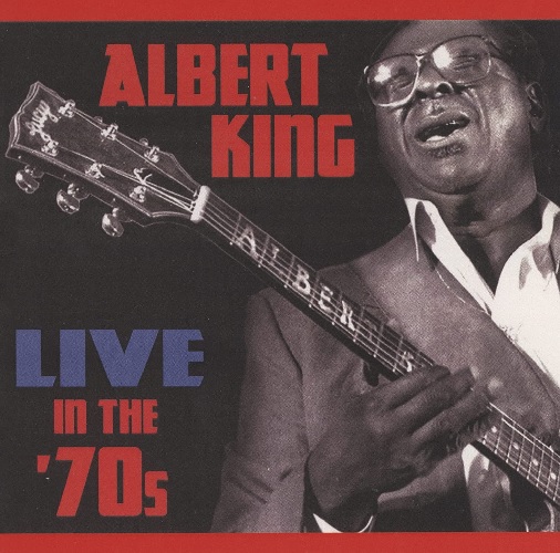 ALBERT KING / アルバート・キング / ライヴ・イン・ザ・70’s