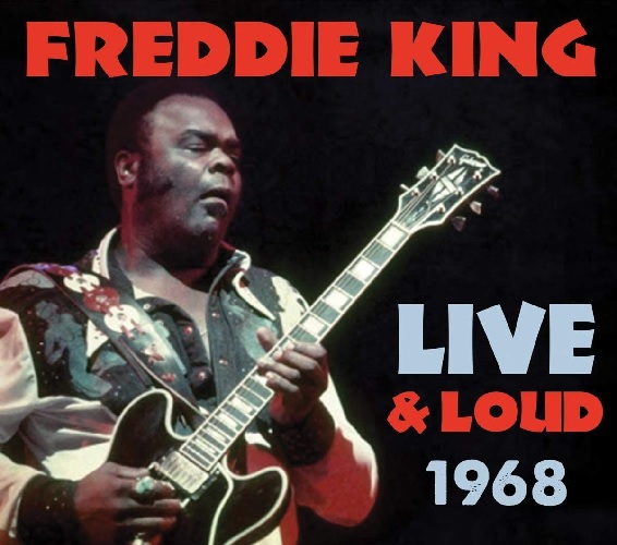FREDDIE KING (FREDDY KING) / フレディ・キング / ライヴ・アンド・ラウド 1968