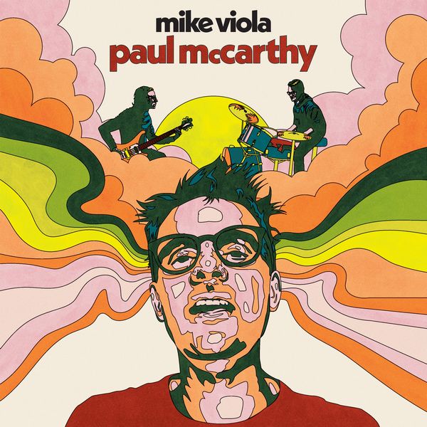 MIKE VIOLA / マイク・ヴァイオラ / PAUL MCCARTHY / ポール・マッカーシー