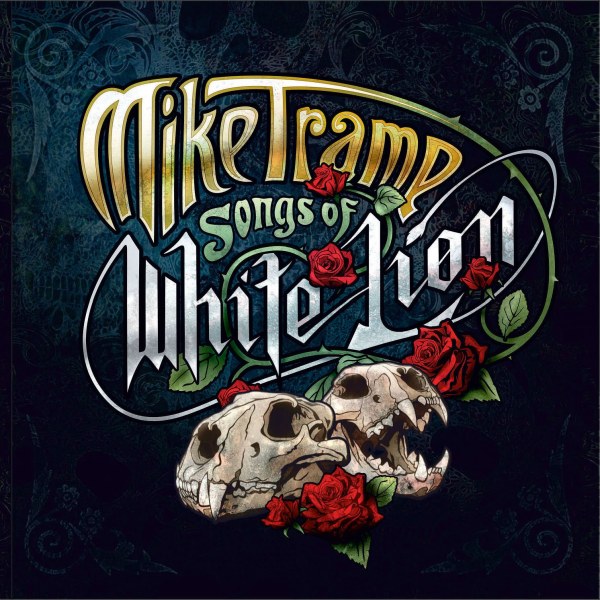 MIKE TRAMP / マイク・トランプ / SONGS OF WHITE LION / ソングス・オヴ・ホワイト・ライオン