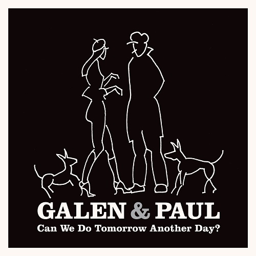 GALEN & PAUL / ギャレン&ポール / CAN WE DO TOMORROW ANOTHER DAY? / キャン・ウィ・ドゥ・トゥモロウ・アナザー・デイ?