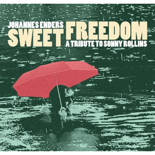 JOHANNES ENDERS  / ヨハネス・エンダース / Sweet Freedom: A Tribute To Sonny Rollins