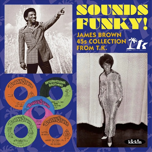 SOUNDS FUNKY!” - JAMES BROWN 45S COLLECTION FROM T.K./V.A.