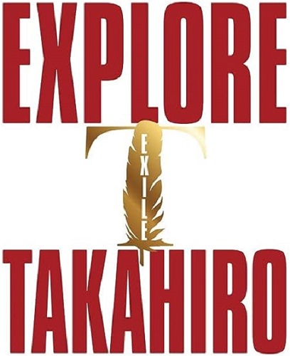   / EXILE TAKAHIRO / EXPLORE