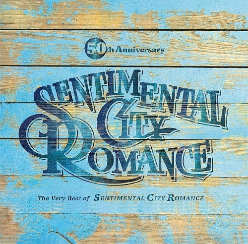SENTIMENTAL CITY ROMANCE / センチメンタル・シティ・ロマンス / 50th Anniversary The Very Best of SENTIMENTAL CITY ROMANCE