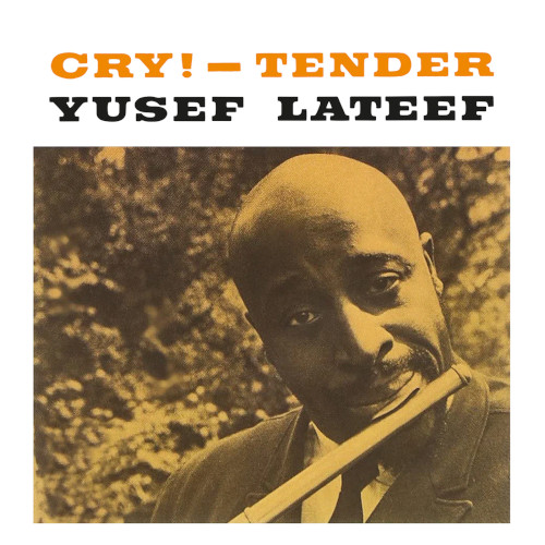 YUSEF LATEEF / ユセフ・ラティーフ / Cry! Tender (LP)