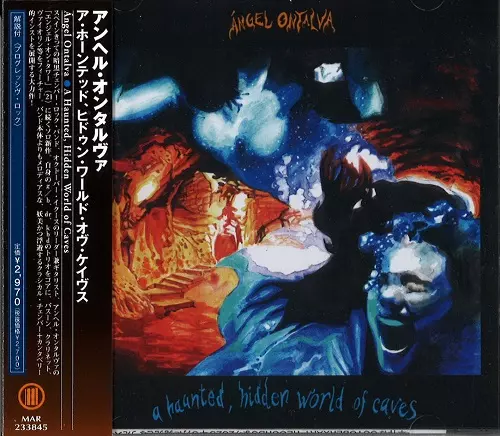 ANGEL ONTALVA / アンヘル・オンタルヴァ / ア・ホーンテッド、ヒドゥン・ワールド・オヴ・ケイヴス