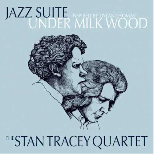 STAN TRACEY / スタン・トレイシー / Jazz Suite Inspired By Dylan Thomas Under Milk Wood(LP)