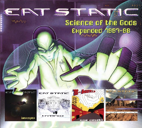 EAT STATIC / イート・スタティック / サイエンス・オブ・ゴッズ / B・ワールド・エクスパンデッド 1997-1998