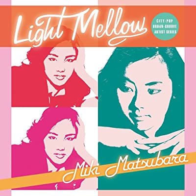 MIKI MATSUBARA / 松原みき / Light Mellow 松原みき