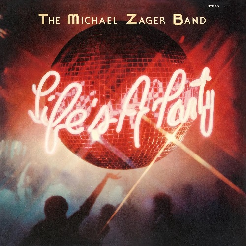 MICHAEL ZAGER BAND / マイケル・ゼーガー・バンド / ライフズ・ア・パーティ +9
