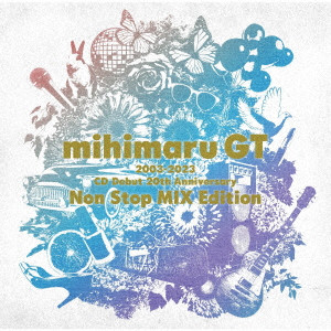 mihimaru GT / 2003-2023 CD Debut 20th Anniversary Non Stop MIX Edition