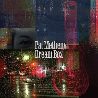 PAT METHENY / パット・メセニー / DREAM BOX / ドリーム・ボックス