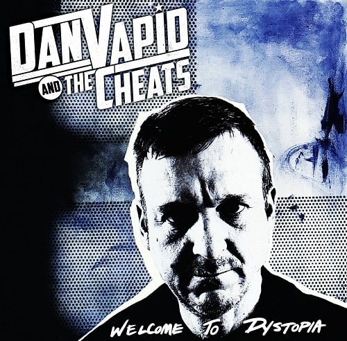 DAN VAPID AND THE CHEATS / WELCOME TO DYSTOPIA