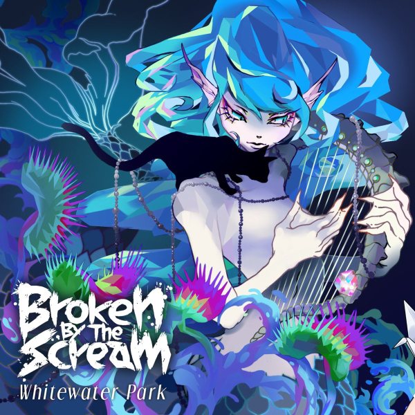 Broken By The Scream / ブロークン・バイ・ザ・スクリーム / Whitewater Park(Type-B)