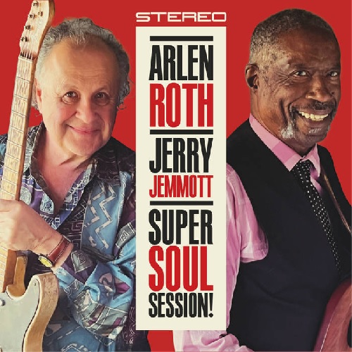 ARLEN ROTH & JERRY JEMMOTT / アーレン・ロス&ジェリー・ジェモット / スーパー・ソウル・セッション!