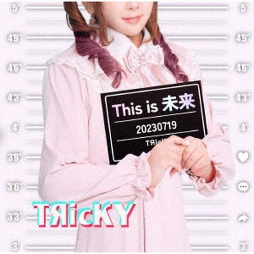 TЯicKY / This is 未来