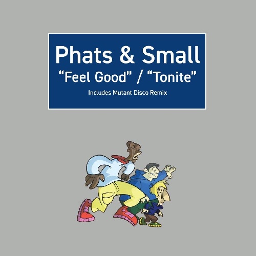 PHATS & SMALL / FEEL GOOD / TONITE (12")