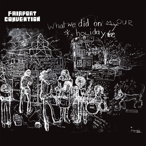 FAIRPORT CONVENTION / フェアポート・コンベンション / WHAT WE DID ON OUR HOLIDAYS - 180g LIMITED VNIYL