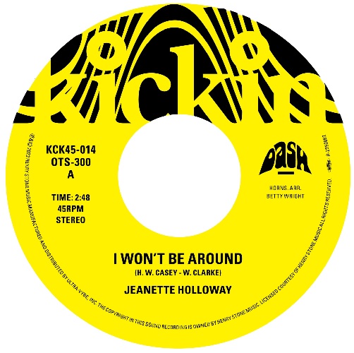 JEANETTE HOLLOWAY / kickin PRESENTS T.K. 45 - I WON’T BE AROUND/YOU GOT TO GIVE A LITTLE (7")