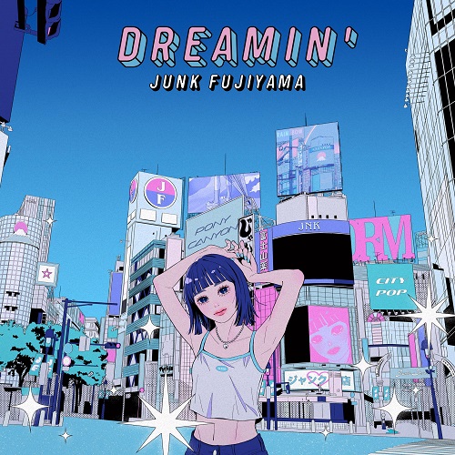 JUNK FUJIYAMA / ジャンク フジヤマ / DREAMIN’