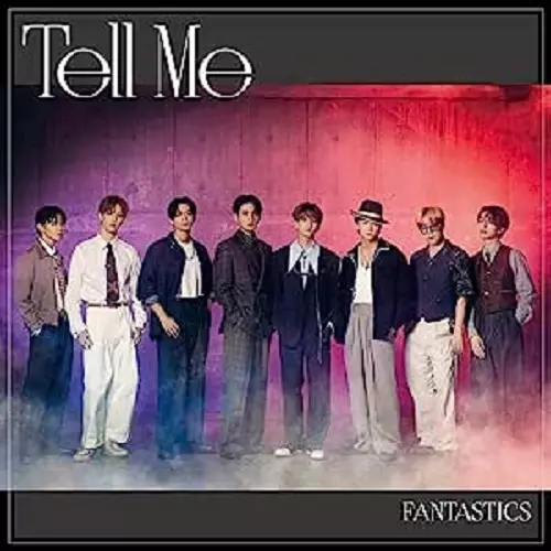 FANTASTICS from EXILE TRIBE / Tell Me