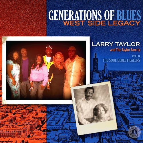 LARRY TAYLOR & THE TAYLOR FAMILY / ラリー・テイラー・アンド・ザ・テイラー・ファミリー / ジェネレーションズ・オブ・ブルース