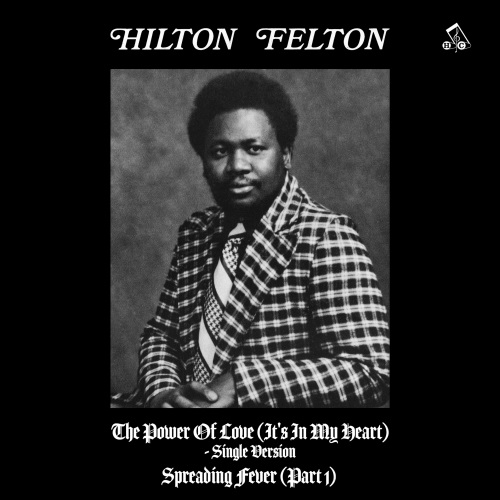 HILTON FELTON / ヒルトン・フェルトン / ザ・パワー・オブ・ラヴ(イッツ・イン・マイ・ハート) / スプレッディング・フィーバー(パート1) (7")
