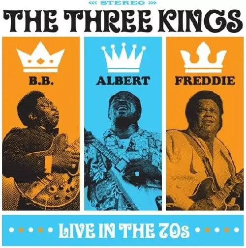B.B. KING, ALBERT KING & FREDDIE KING / B.B.キング、アルバート・キング&フレディ・キング / ザ・スリー・キングス・ライブ・イン・ザ・70s