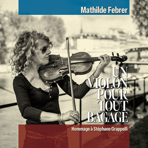 MATHILDE FEBRER / マティルド・フェブレール / バイオリン、それは私~トリビュート・トゥー・ステファン・グラッペリ~