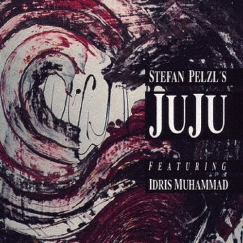STEFAN PELZL / ステファン・ペルツ / STEFAN PELZL'S JUJU FEATURING IDRIS MUHAMMAD / ステファン・ペルツズ・ジュジュ・フィーチャリング・アイドリス・ムハマッド