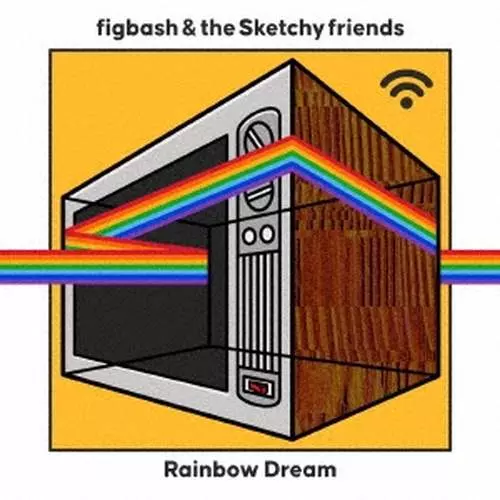 figbash & the Sketchy friends / Rainbow Dream