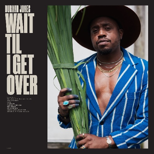 DURAND JONES / ドラン・ジョーンズ / WAIT TIL I GET OVER