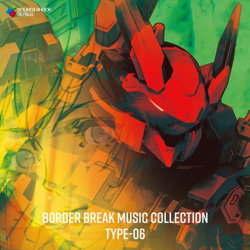 SEGA SOUND TEAM / BORDER BREAK MUSIC COLLECTION TYPE-06