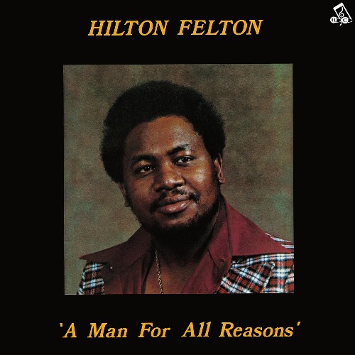 HILTON FELTON / ヒルトン・フェルトン / ア・マン・フォー・オール・リーズンズ